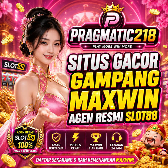 Slot88 Gragmatic218